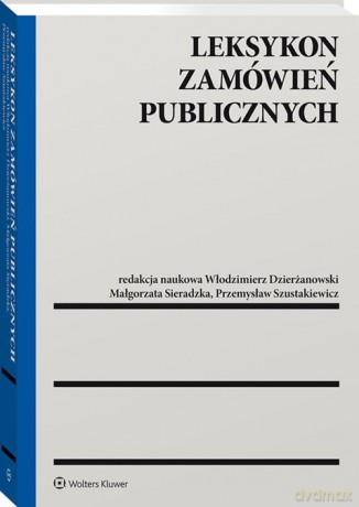 Leksykon zamówień publicznych - Włodzimierz Dzierżanowski, Małgorzata Sieradzka [KSIĄŻKA]