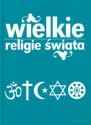 Wielkie Religie Świata (twarda) [KSIĄŻKA]