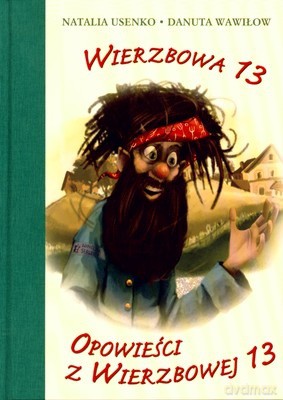 Wierzbowa 13 Opowieści z Wierzbowej 13 (twarda) - Natalia Usenko, Danuta Wawiłow [KSIĄŻKA]