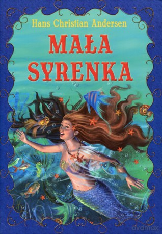 Mała Syrenka - Hans Christian Andersen [KSIĄŻKA]