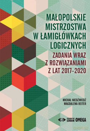 Małopolskie Mistrzostwa w Łamigłówkach Logicznych - Michał Niedźwiedź, Magadalena Reiter [KSIĄŻKA]