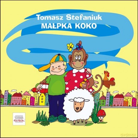 Małpka Koko i inne wierszyki dla (nie)grzecznych dzieci - Tomasz Stefaniuk [KSIĄŻKA]