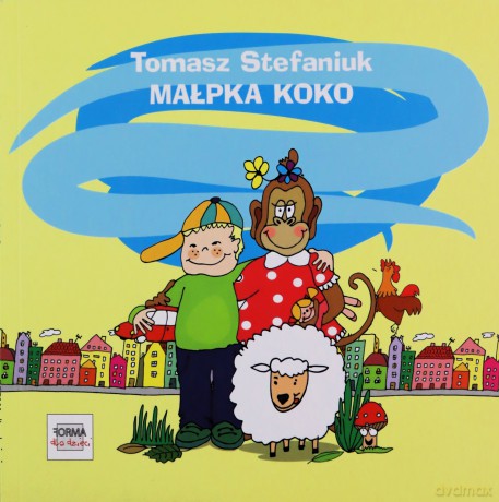 Małpka Koko i inne wierszyki dla (nie)grzecznych dzieci - Tomasz Stefaniuk [KSIĄŻKA]