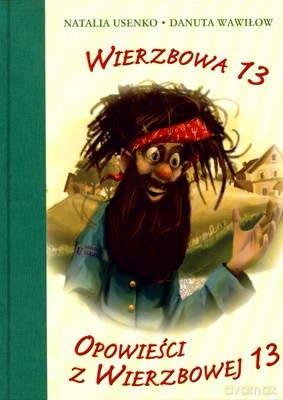 Wierzbowa 13 Opowieści z Wierzbowej 13 (twarda) - Natalia Usenko, Danuta Wawiłow [KSIĄŻKA]