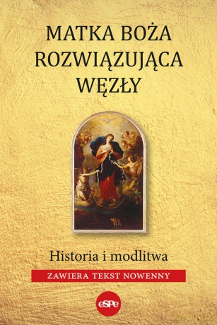 Matka Boża Rozwiązująca Węzły - Robert Kowalewski [KSIĄŻKA]