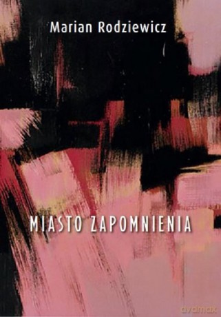 Miasto zapomnienia - Marian Rodziewicz [KSIĄŻKA]