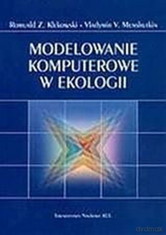 Modelowanie komputerowe w ekologii - Z. Klekowski Romuald, V. Menshutkin Vladimir [KSIĄŻKA]
