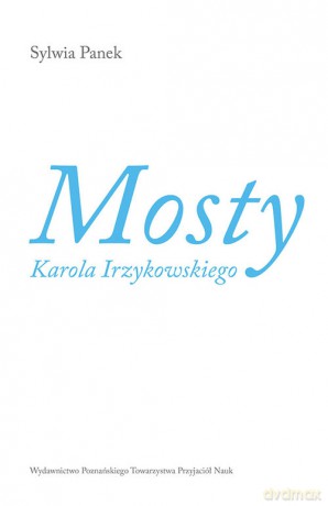 Mosty Karola Irzykowskiego - Sylwia Panek [KSIĄŻKA]