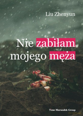 Nie zabiłam mojego męża - Liu Zhenyun [KSIĄŻKA]