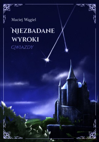 Niezbadane wyroki Gwiazdy - Maciej Wągiel [KSIĄŻKA]