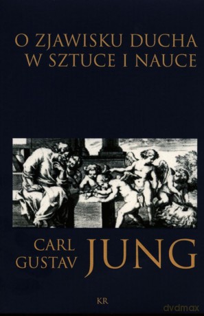 O zjawisku ducha w sztuce i nauce - Carl Gustav Jung [KSIĄŻKA]