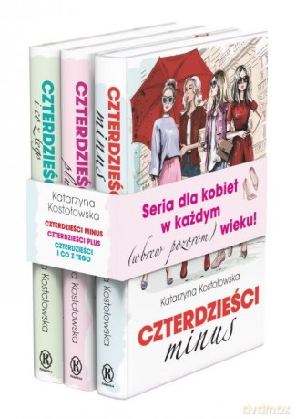 Czterdzieści plus / Czterdzieści minus / Czterdzieści i co z tego - Katarzyna Kostołowska [KSIĄŻKA]