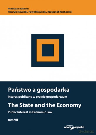 Państwo a gospodarka Interes publiczny w prawie gospodarczym. The State and the Economy Public Inte - Henryk Nowicki, Paweł Nowicki [KSIĄŻKA]