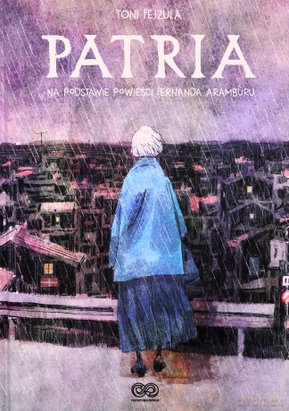 Patria - Fernardo Aramburu, Toni Fejzula [KOMIKS]