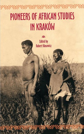 Pioneers of African Studies in Kraków [KSIĄŻKA]