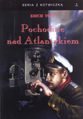 Pochodnie nad Atlantykiem - Erich Topp [KSIĄŻKA]