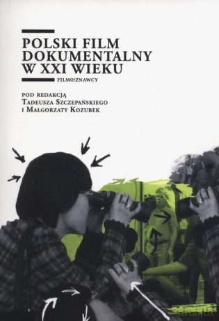 Polski film dokumentalny w XXI wieku [KSIĄŻKA]