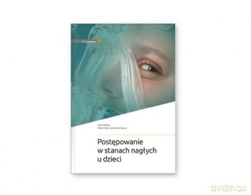 Postępowanie w stanach nagłych u dzieci [KSIĄŻKA]
