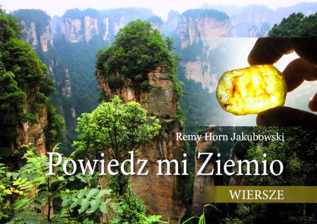 Powiedz mi Ziemio Wiersze - Remy Horn Jakubowski [KSIĄŻKA]