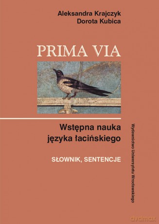 Prima Via Wstępna nauka języka łacińskiego - Aleksandra Krajczyk, Dorota Kubica [KSIĄŻKA]