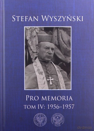 Pro memoria (Tom 4) 1956-1957 - Stefan Wyszyński [KSIĄŻKA]
