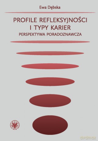 Profile refleksyjności i typy karier. - Ewa Dębska [KSIĄŻKA]