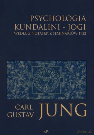 Psychologia kundalini - jogi - Carl Gustav Jung [KSIĄŻKA]