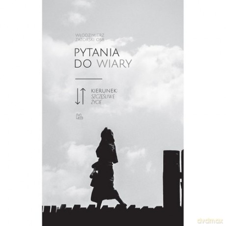 Pytania do wiary - Włodzimierz Zatorski [KSIĄŻKA]
