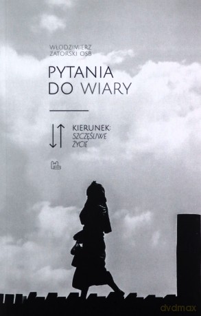 Pytania do wiary - Włodzimierz Zatorski [KSIĄŻKA]