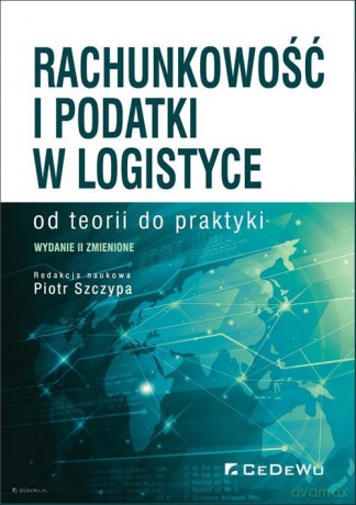 Rachunkowość i podatki w logistyce od teorii do praktyki [KSIĄŻKA]