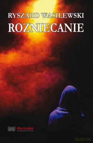 Rozniecanie - Ryszard Wasilewski [KSIĄŻKA]