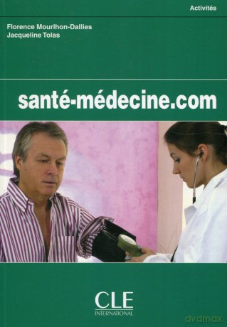 Sante.medecine.com - Florence Mourlhon-Dallies, Jacqueline Tolas [KSIĄŻKA]