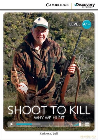 Shoot to Kill: Why We Hunt - Kathryn O'Dell [KSIĄŻKA]