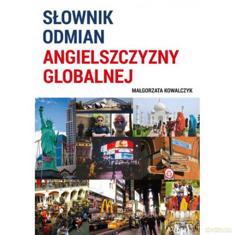 Słownik odmian angielszczyzny globalnej - Małgorzata Kowalczyk [KSIĄŻKA]