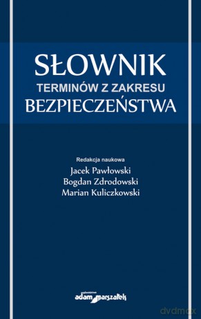 Słownik terminów z zakresu bezpieczeństwa [KSIĄŻKA]