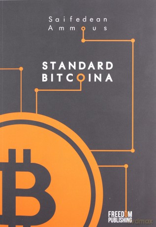 Standard Bitcoina - Saifedean Ammous [KSIĄŻKA]