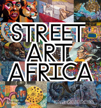 Street Art Africa - Cale Waddacor [KSIĄŻKA]