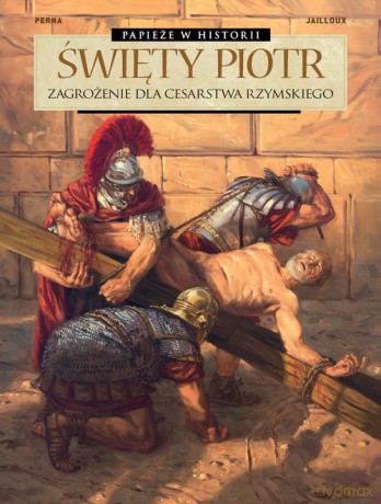 Święty Piotr Zagrożenie dla Cesarstwa Rzymskiego [KOMIKS]