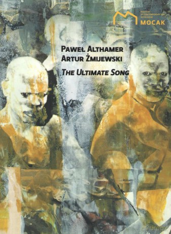 The ultimate song - Paweł Althamer, Artur Żmijewski [KSIĄŻKA]