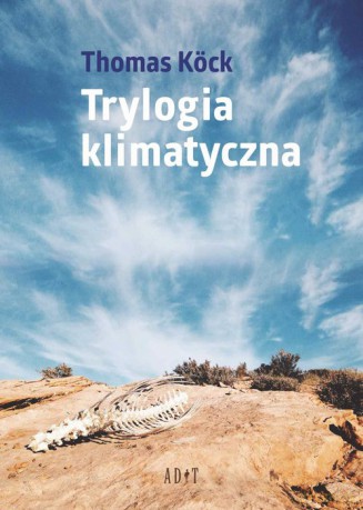 Trylogia klimatyczna - Thomas Köck [KSIĄŻKA]