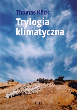 Trylogia klimatyczna - Thomas Köck [KSIĄŻKA]