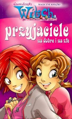 Witch Przyjaciele Na Dobre i Złe [KSIĄŻKA]