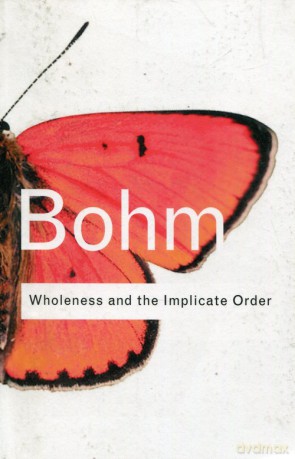 Wholeness and the Implicate Order - David Bohm [KSIĄŻKA]