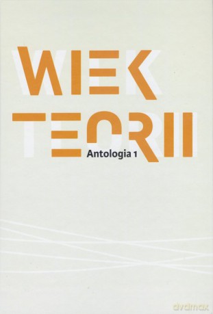 Wiek teorii Antologia 1 [KSIĄŻKA]