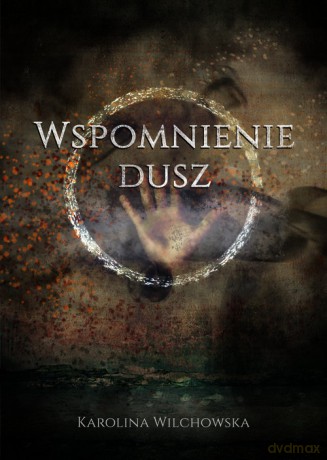 Wspomnienie dusz - Karolina Wilchowska [KSIĄŻKA]