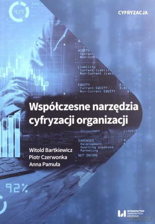 Współczesne narzędzia cyfryzacji organizacji - Witold Bartkiewicz, Piotr Czerwonka [KSIĄŻKA]