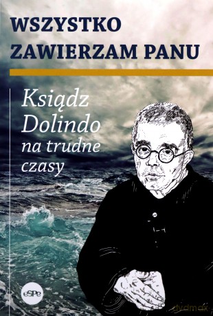 Wszystko zawierzam Panu - Krzysztof Nowakowski [KSIĄŻKA]