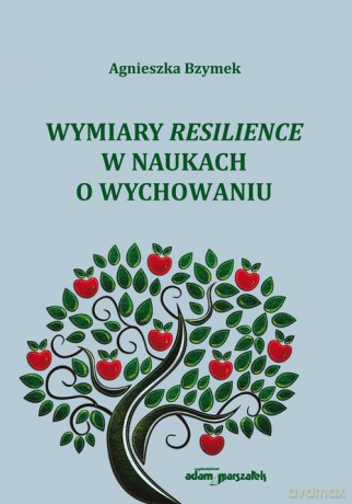 Wymiary resilience w naukach o wychowaniu - Agnieszka Bzymek [KSIĄŻKA]