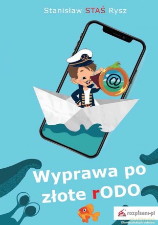 Wyprawa po złote rODO - Stanisław J. Rysz [KSIĄŻKA]