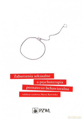 Zaburzenia seksualne a psychoterapia poznawczo-behawioralna [KSIĄŻKA]